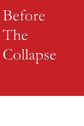 Stock image for Before the Collapse: The Philosophy of Capitalism for sale by BooksRun
