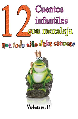 Stock image for 12 cuentos infantiles con moraleja que todo nio debe conocer: Vol.2 (Spanish Edition) for sale by Save With Sam