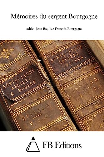 Stock image for Mmoires du sergent Bourgogne (French Edition) for sale by ALLBOOKS1