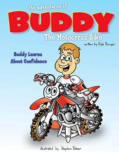 Beispielbild fr The Adventures of Buddy the Motocross Bike: Buddy Learns Confidence zum Verkauf von SecondSale