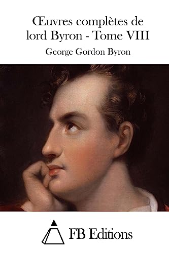 9781512040517: Oeuvres compltes de lord Byron - Tome VIII