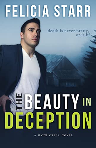 Beispielbild fr The Beauty in Deception: A Hawk Creek Novel zum Verkauf von THE SAINT BOOKSTORE