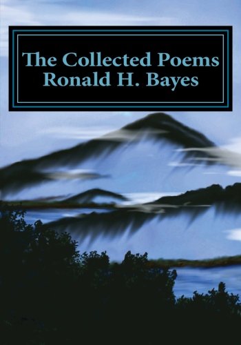 Stock image for The Collected Poems Ronald H. Bayes for sale by Lucky's Textbooks