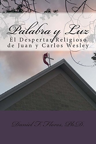 Imagen de archivo de Palabra y Luz: El despertar religioso de Juan y Carlos Wesley a la venta por Revaluation Books