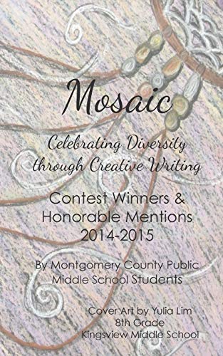 Stock image for Mosaic: Celebrating Diversity through Creative Writing: Contest Winners & Honorable Mentions 2014-2015 for sale by THE SAINT BOOKSTORE