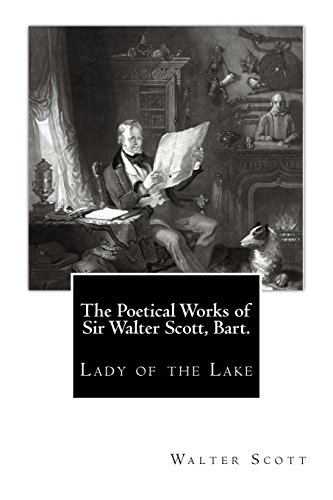 9781512049374: The Poetical Works of Sir Walter Scott, Bart.: Lady of the Lake: Volume 8