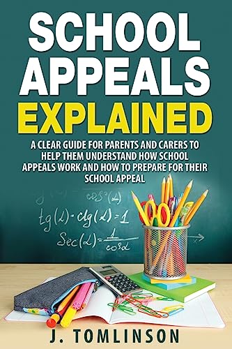 Imagen de archivo de School Appeals Explained: A clear guide for parents and carers to help them understand how School Appeals work and how to prepare for their School Appeal a la venta por WorldofBooks