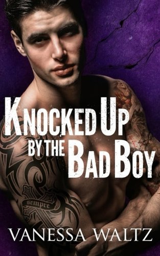 Imagen de archivo de Knocked Up by the Bad Boy (Cravotta Crime Family) a la venta por Wonder Book