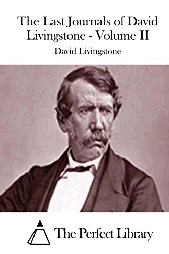 Imagen de archivo de The Last Journals of David Livingstone - Volume II (Perfect Library) a la venta por HPB-Emerald