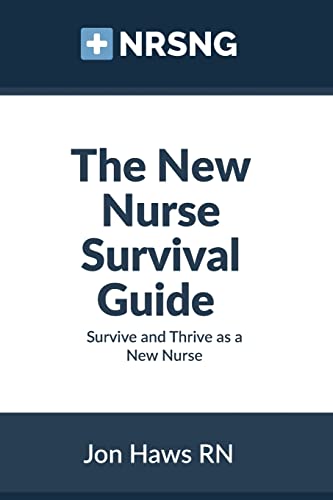 Stock image for The New Nurse Survival Guide: Survive and Thrive as a New Nurse for sale by SecondSale