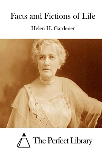 Facts and Fictions of Life - Gardener, Helen H.