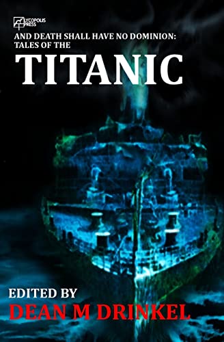 Beispielbild fr And Death Shall Have No Dominion: Tales of the Titanic zum Verkauf von California Books