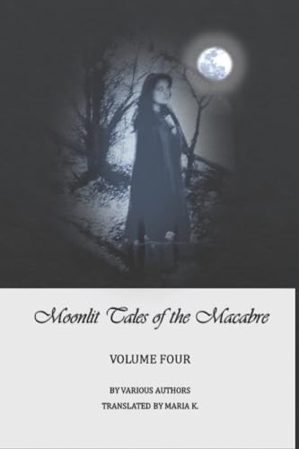 Stock image for Moonlit Tales of the Macabre - volume four for sale by California Books