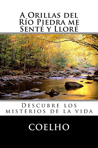 9781512078220: A Orillas del Ro Piedra me Sent y Llor: Descubre los misterios de la vida (Spanish Edition)