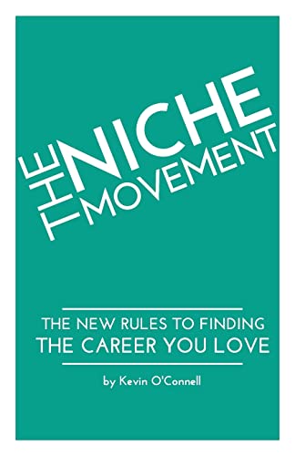 Imagen de archivo de The Niche Movement : The New Rules to Finding a Career You Love a la venta por Better World Books