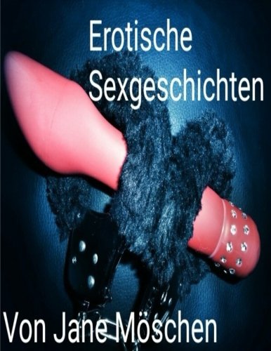 9781512081503: Erotische Sexgeschichten: Zusammenfassung meiner bisher verffentlichten Werke