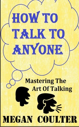 Beispielbild fr How To Talk To Anyone: Mastering The Art Of Talking zum Verkauf von AwesomeBooks