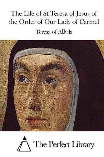 9781512091380: The Life of St Teresa of Jesus of the Order of Our Lady of Carmel (Perfect Library)
