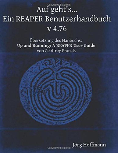 Stock image for Auf geht's. Ein REAPER Benutzerhandbuch: Version 4.76 for sale by medimops