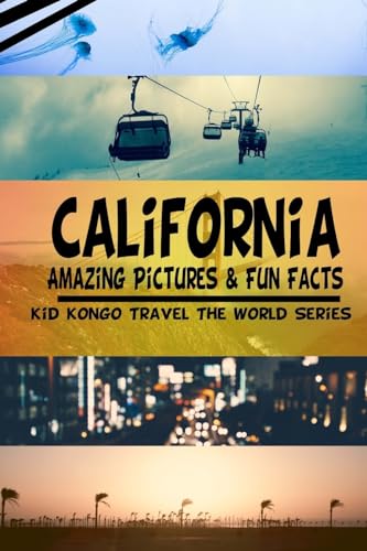 Beispielbild fr California Amazing Pictures & Fun Facts (Kid Kongo Travel The World Series )(Boo zum Verkauf von Irish Booksellers