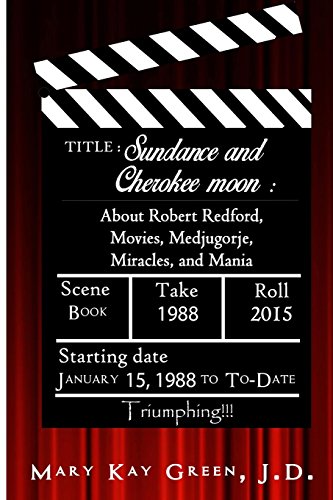 Imagen de archivo de Sundance and Cherokee Moon: About Robert Redford, Movies, Medjugorje, Miracles and Mania a la venta por SecondSale