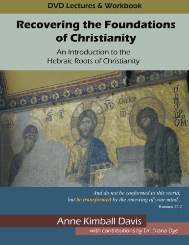 9781512095760: Recovering the Foundations of Christianity: An Introduction to the Hebraic Roots of Christianity