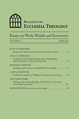 Stock image for Bulletin of Ecclesial Theology: Essays on Work, Wealth and Economics for sale by Once Upon A Time Books