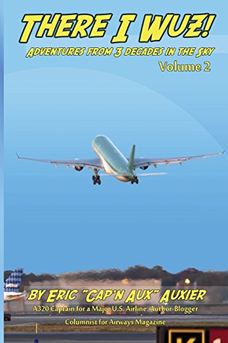 9781512102819: There I Wuz! Volume II: Adventures From 3 Decades in the Sky