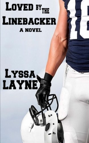9781512103168: Loved by the Linebacker: A Novel