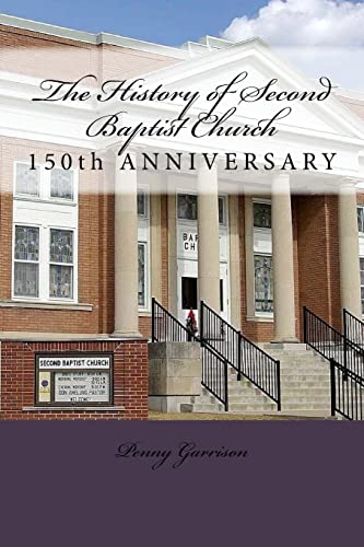 Stock image for The History of Second Baptist Church: 150th Anniversary (1865-2015) for sale by THE SAINT BOOKSTORE