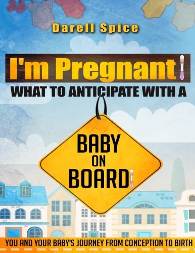 9781512104905: I'm Pregnant: What To Anticipate With A Baby On Board: Volume 1