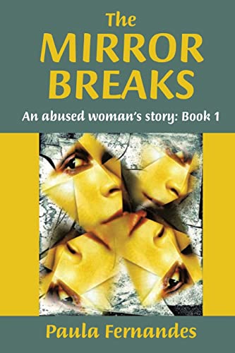 9781512106701: The Mirror Breaks: An abused woman's story: Volume 1