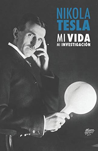 Beispielbild fr Nikola Tesla: Mi Vida, Mi Investigacion zum Verkauf von Revaluation Books