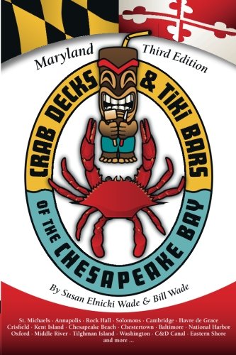 Beispielbild fr Crab Decks & Tiki Bars of the Chesapeake Bay, 2015 Maryland Edition zum Verkauf von Wonder Book