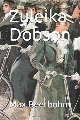 9781512118797: Zuleika Dobson: Or, an Oxford Love Story