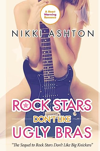 Imagen de archivo de Rock Stars Don't Like Ugly Bras: 2 (Rock Stars Don't Like Big Knickers) a la venta por Goldstone Books