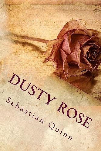 Stock image for Dusty Rose: A Saga of Unrequited Love for sale by THE SAINT BOOKSTORE