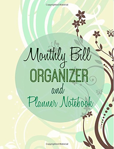 Beispielbild fr Monthly Bill Organizer and Planner Notebook: Volume 4 (Simple Budget Planners with Extra Lined Notebook Pages ) zum Verkauf von Revaluation Books