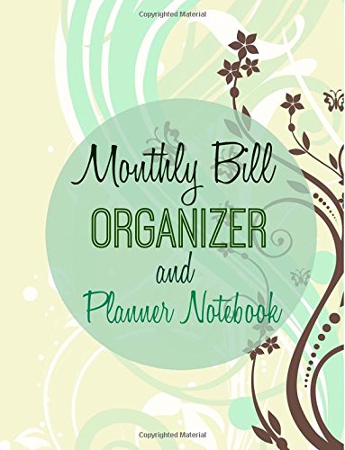 Stock image for Monthly Bill Organizer and Planner Notebook: Volume 4 (Simple Budget Planners with Extra Lined Notebook Pages ) for sale by Revaluation Books