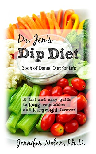 Beispielbild fr Dr. Jen's Dip Diet: Book of Daniel Diet for Life: A Fast and Easy Guide to Loving Vegetables and Losing Weight Forever. zum Verkauf von ThriftBooks-Atlanta