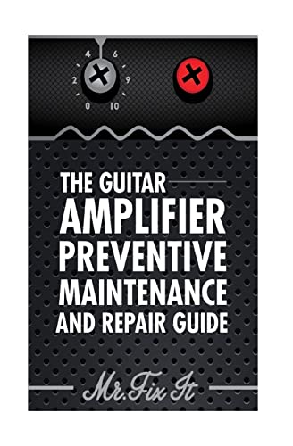 Imagen de archivo de The Guitar Amplifier Preventive Maintenence and Repair Guide: A Non Technical Visual Guide For Identifying Bad Parts and Making Repairs to Your Amplifier a la venta por Save With Sam