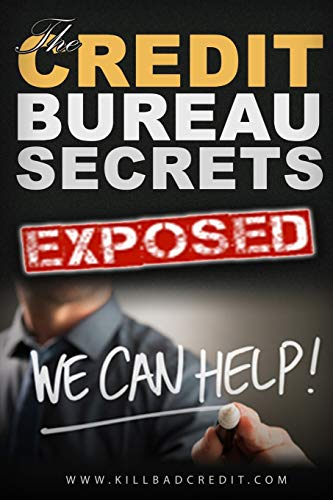 9781512137910: Credit Bureau Secrets Exposed: All The Tools You need To Eliminate Negative Items Off Your Credit Report In 5 Simple Steps!