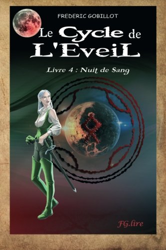Beispielbild fr Le Cycle de l'Eveil, Livre 4: Nuit de sang. zum Verkauf von THE SAINT BOOKSTORE