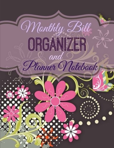 Beispielbild fr Monthly Bill Organizer and Planner Notebook: Volume 8 (Simple Budget Organizers) zum Verkauf von Revaluation Books