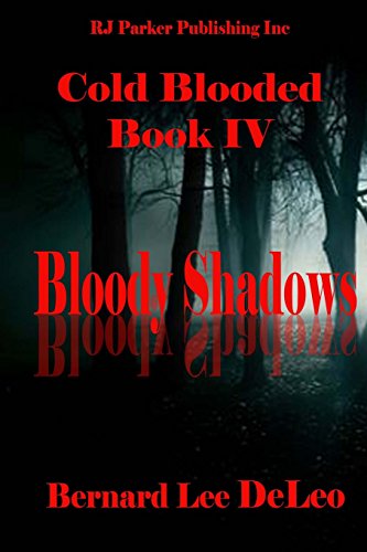 Beispielbild fr Cold Blooded IV: Bloody Shadows zum Verkauf von ThriftBooks-Dallas