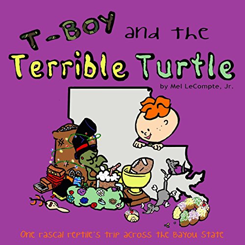 9781512145335: T-boy and the Terrible Turtle: One Rascal Reptile's Trip Across the Bayou State