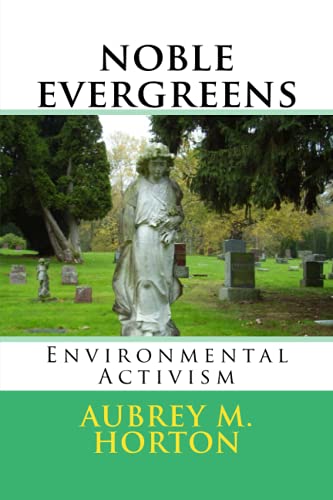 Stock image for Noble Evergreens : Environmental Activism for sale by Better World Books: West