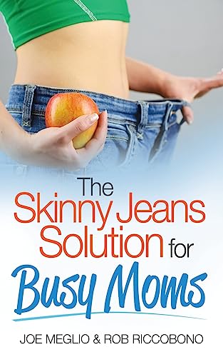 Imagen de archivo de The Skinny Jeans Solution For Busy Moms a la venta por THE SAINT BOOKSTORE