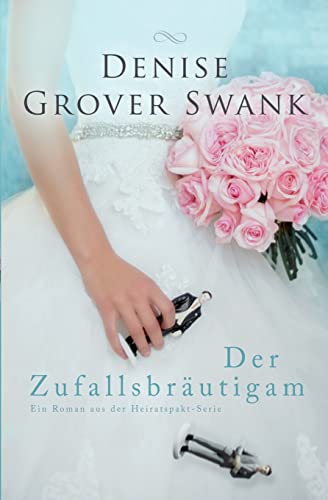 9781512156430: Der Zufallsbrautigam: Ein Roman aus der Heiratspakt-Serie: Volume 1