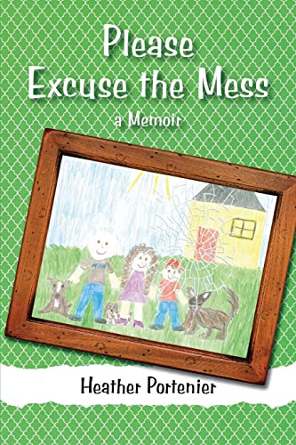 Imagen de archivo de Please Excuse the Mess: a Memoir a la venta por Lucky's Textbooks